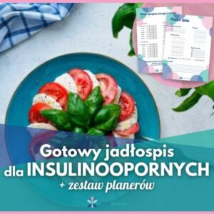 gotowa dieta jadłospis dla insulinoopornych z zestawem planerów